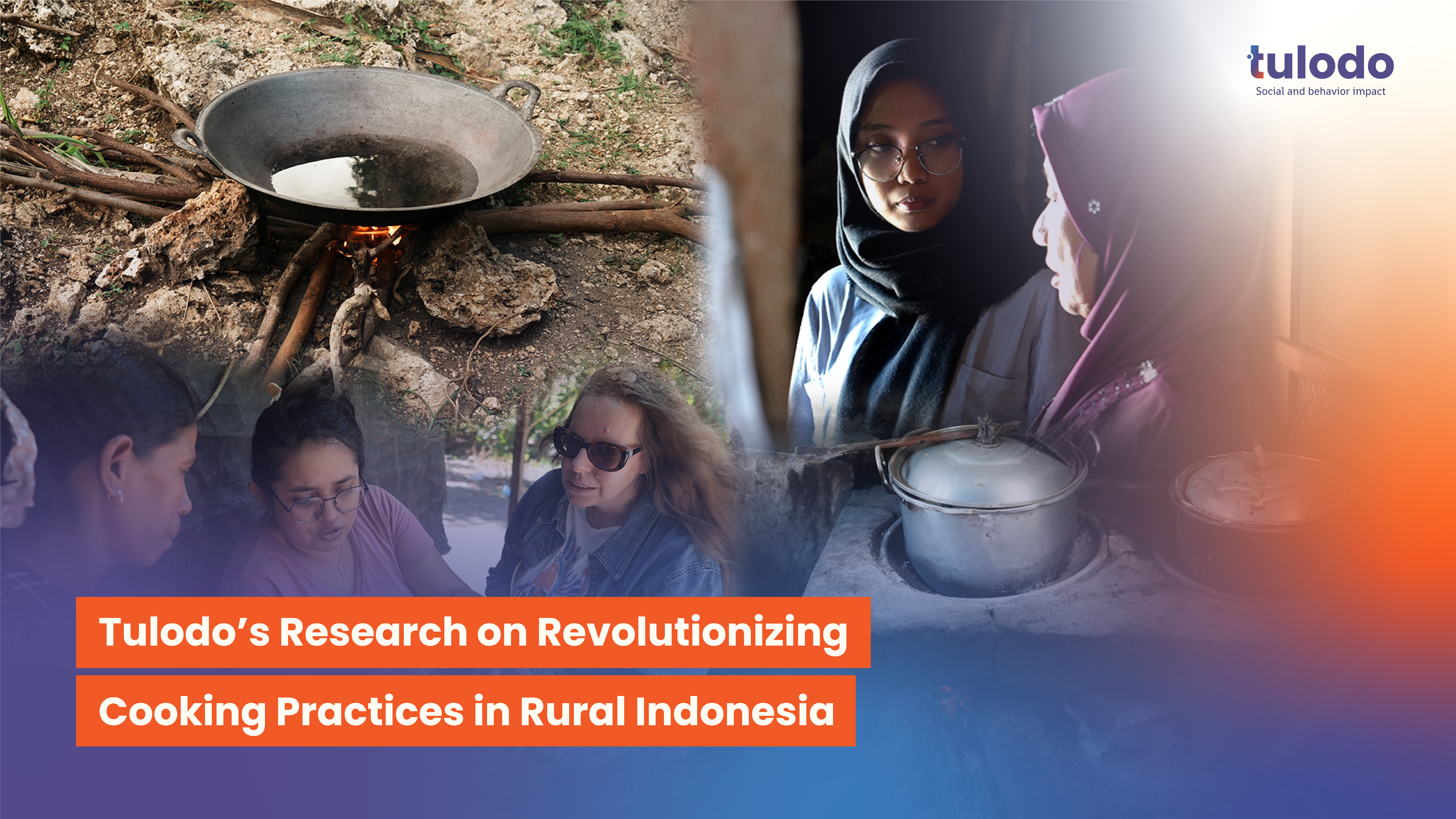 Tulodo’s Research on Revolutionizing Cooking Practices in Rural Indonesia